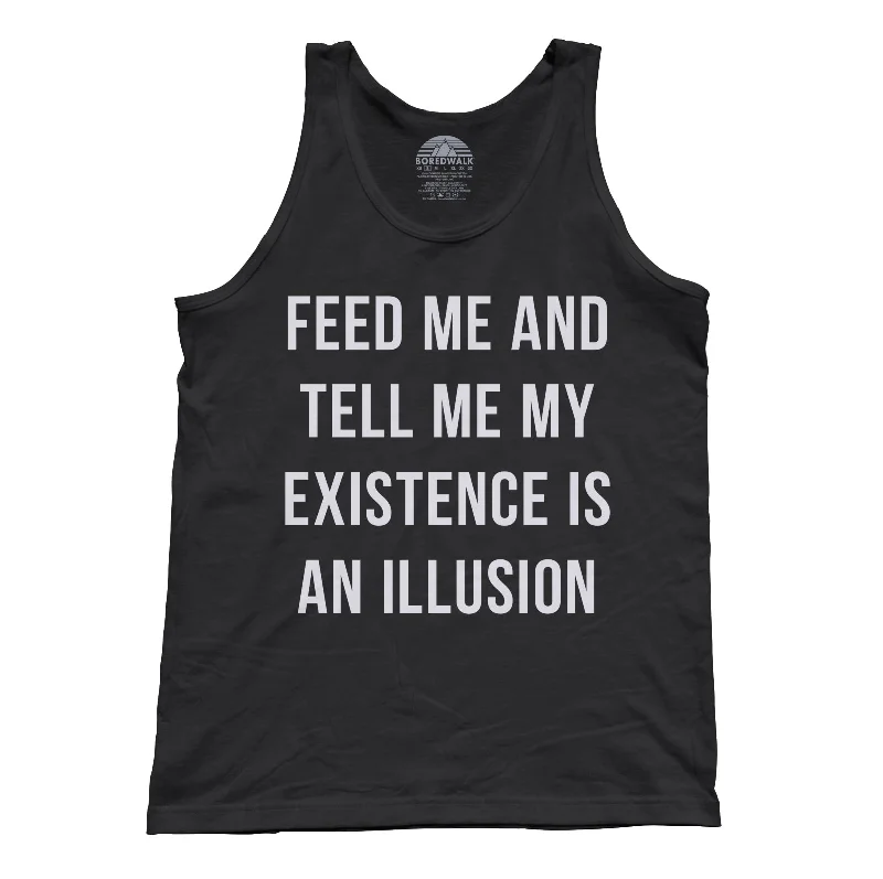Unisex Feed Me and Tell Me My Existence is an Illusion Tank Top - Existentialism Shirt rhinestone tank top
