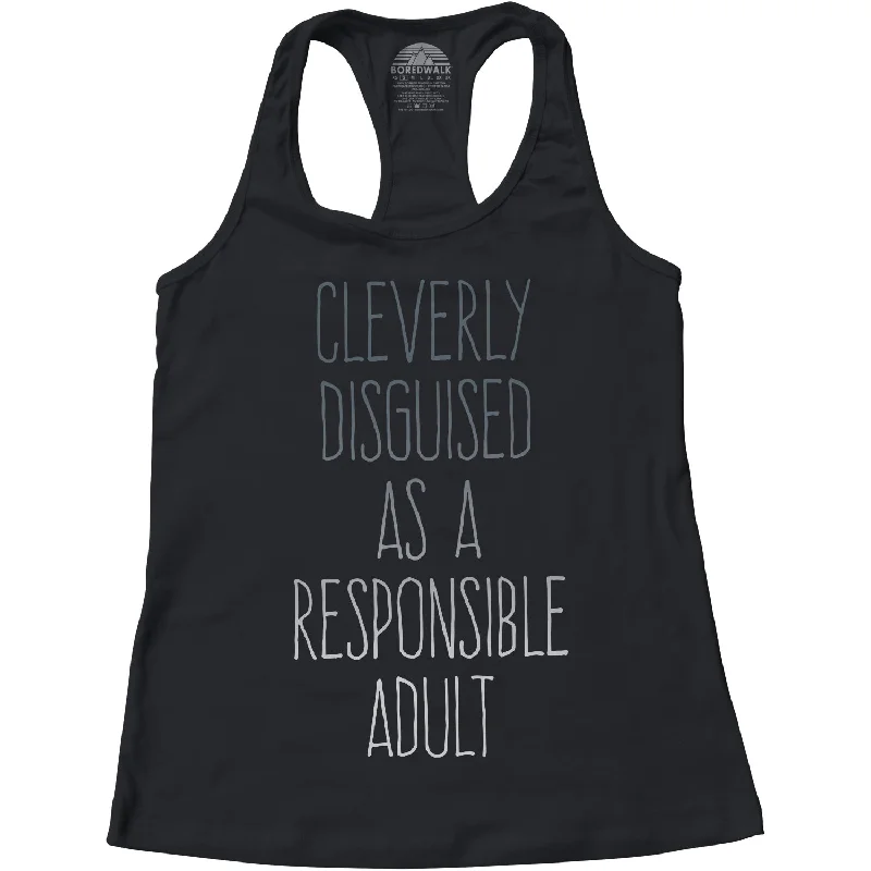 Women's Cleverly Disguised As A Responsible Adult Racerback Tank Top playful tank top