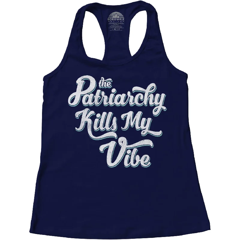Women's The Patriarchy Kills My Vibe Feminist Racerback Tank Top solid color tank